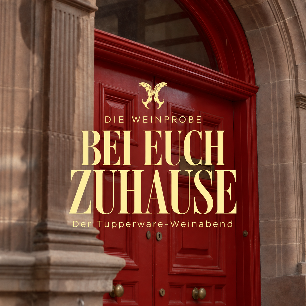 WEINPROBE BEI EUCH ZU HAUSE  "Der Tupperware-Weinabend"